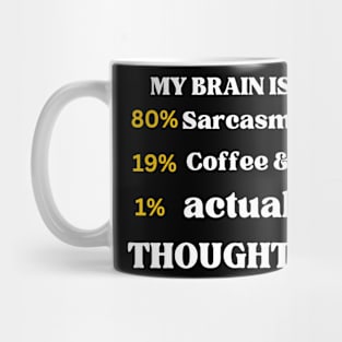 My brain is 80% sarcasm Mug